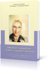 MujerLuz: Sanando Tus Chakras con Flores de Bach MujerLuz